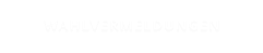 WAHLVERMELDUNGEN