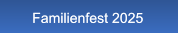 Familienfest 2025 Familienfest 2025