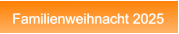 Familienweihnacht 2025 Familienweihnacht 2025